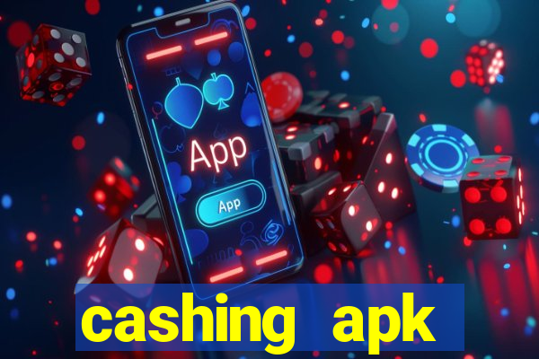 cashing apk dinheiro infinito